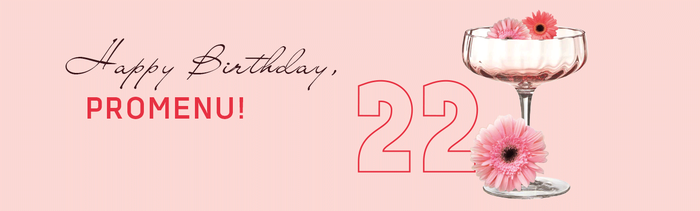 Happy Birthday, PROMENU!